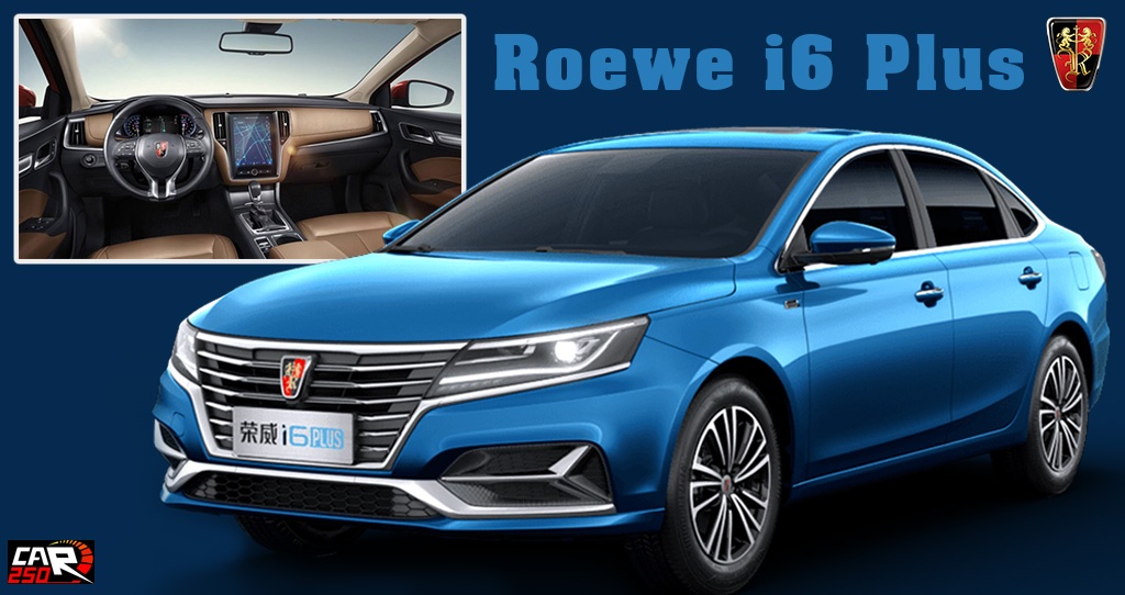 Roewe i6 Plus เริ่ม 411,000 – 640,000 บาท ในจีน + 1.5T 166 แรงม้า / 1.6L 123 แรงม้า