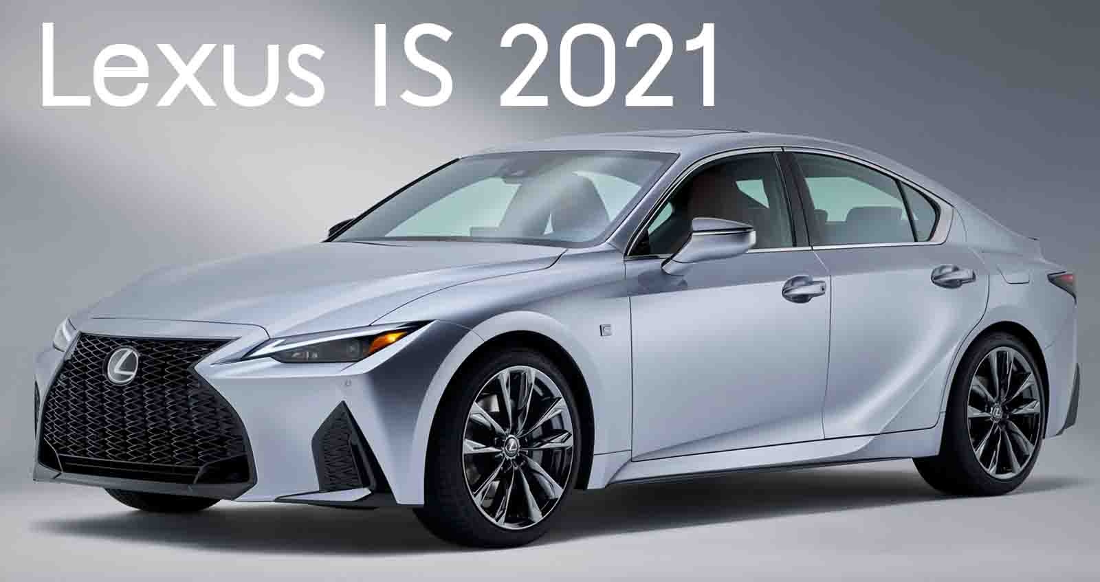 เปิดตัว Lexus IS 2021 รุ่นปรับปรุง สปอร์ตมากขึ้น