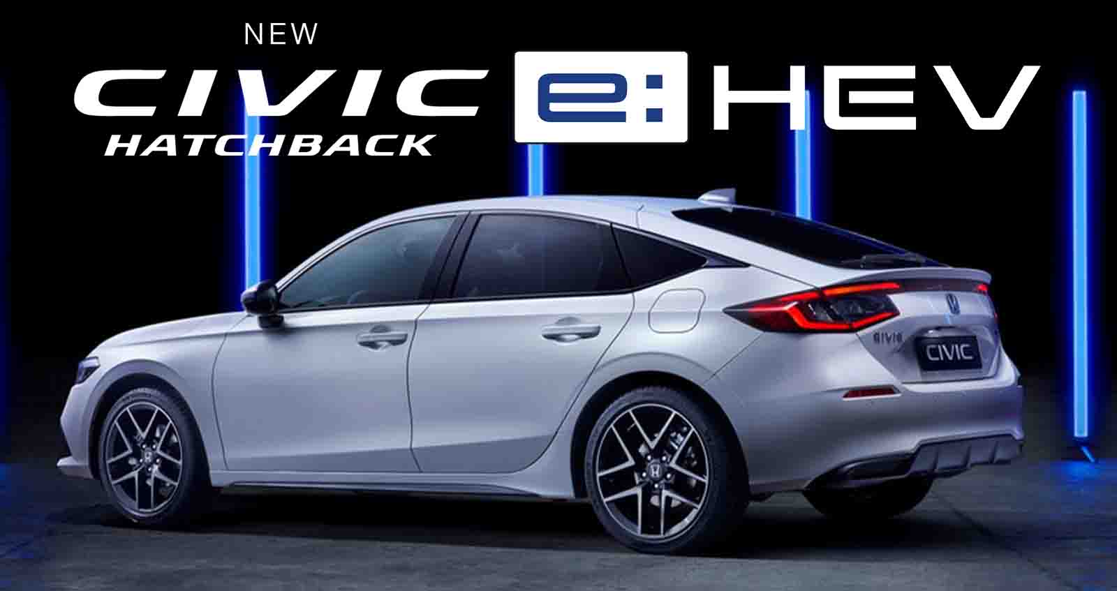 เปิดตัว Honda Civic Hatchback e:HEV 2.0 HYBRID 181 แรงม้า ในยุโรป