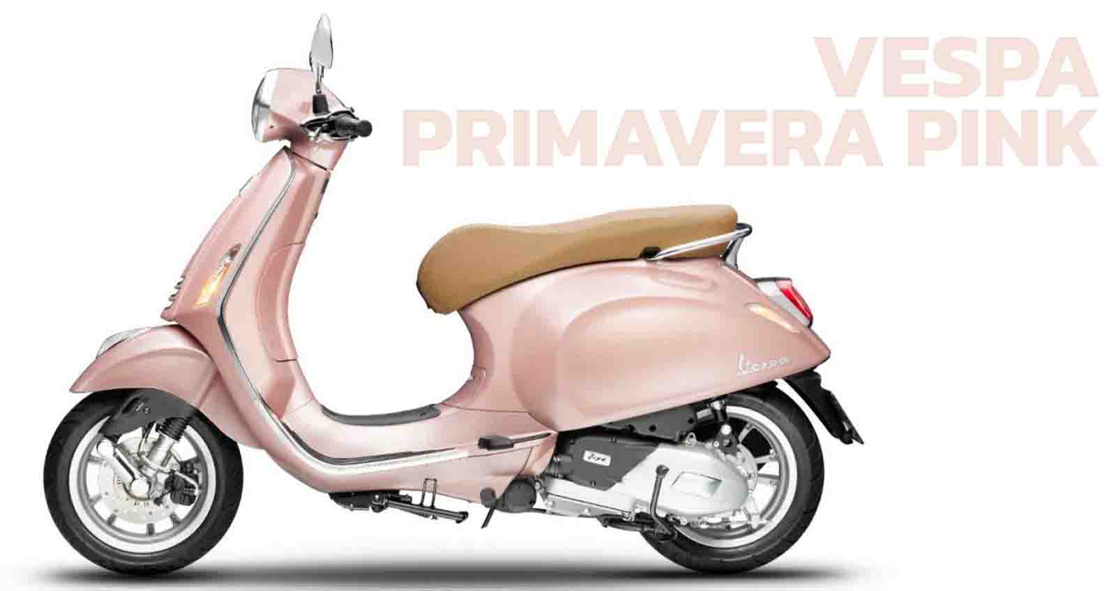 Vespa Primavera Pink สีชมพูพิเศษ เอาใจสาวๆ ในแดนมังกร