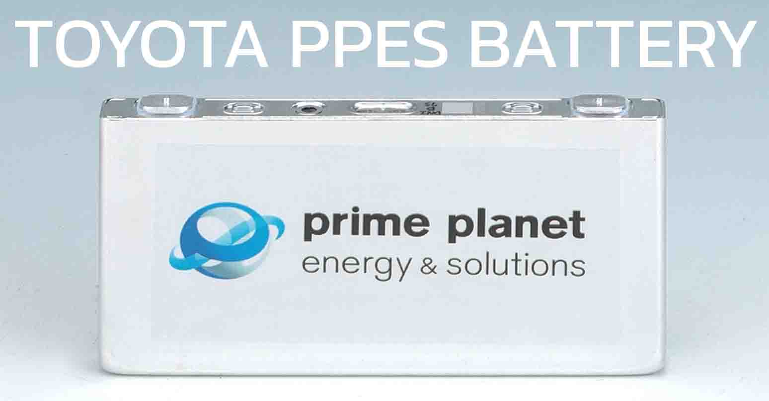 PPES แบตเตอรี่ที่ TOYOTA ผลิตร่วม Panasonic ใช้ในรถยนต์ไฟฟ้า bZ4x , C-HR+ รวมถึงรถยนต์ไฮบริด และ ปลั๊กอินไฮบริด